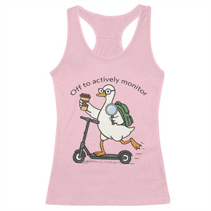 Funny Silly Goose Proctor Racerback Tank Top Off to Actively Monitor Teacher Testing Day TS12 Light Pink Print Your Wear