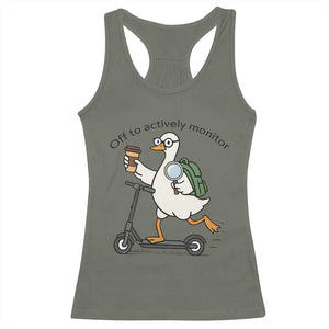 Funny Silly Goose Proctor Racerback Tank Top Off to Actively Monitor Teacher Testing Day TS12 Military Green Print Your Wear