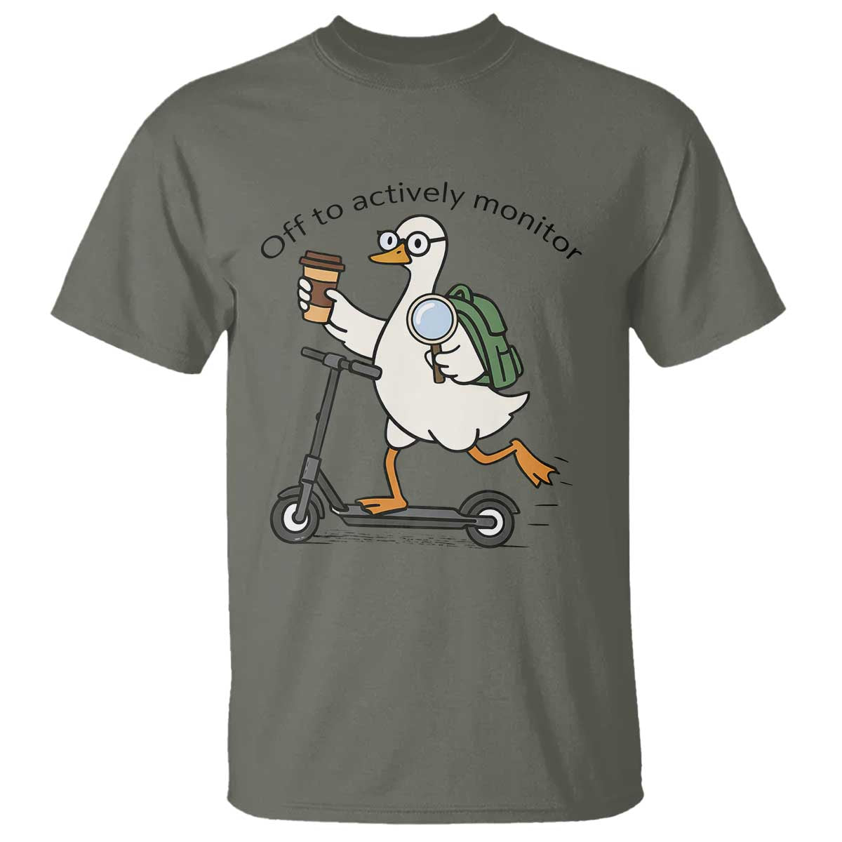 Funny Silly Goose Proctor T Shirt Off to Actively Monitor Teacher Testing Day TS12 Military Green Print Your Wear