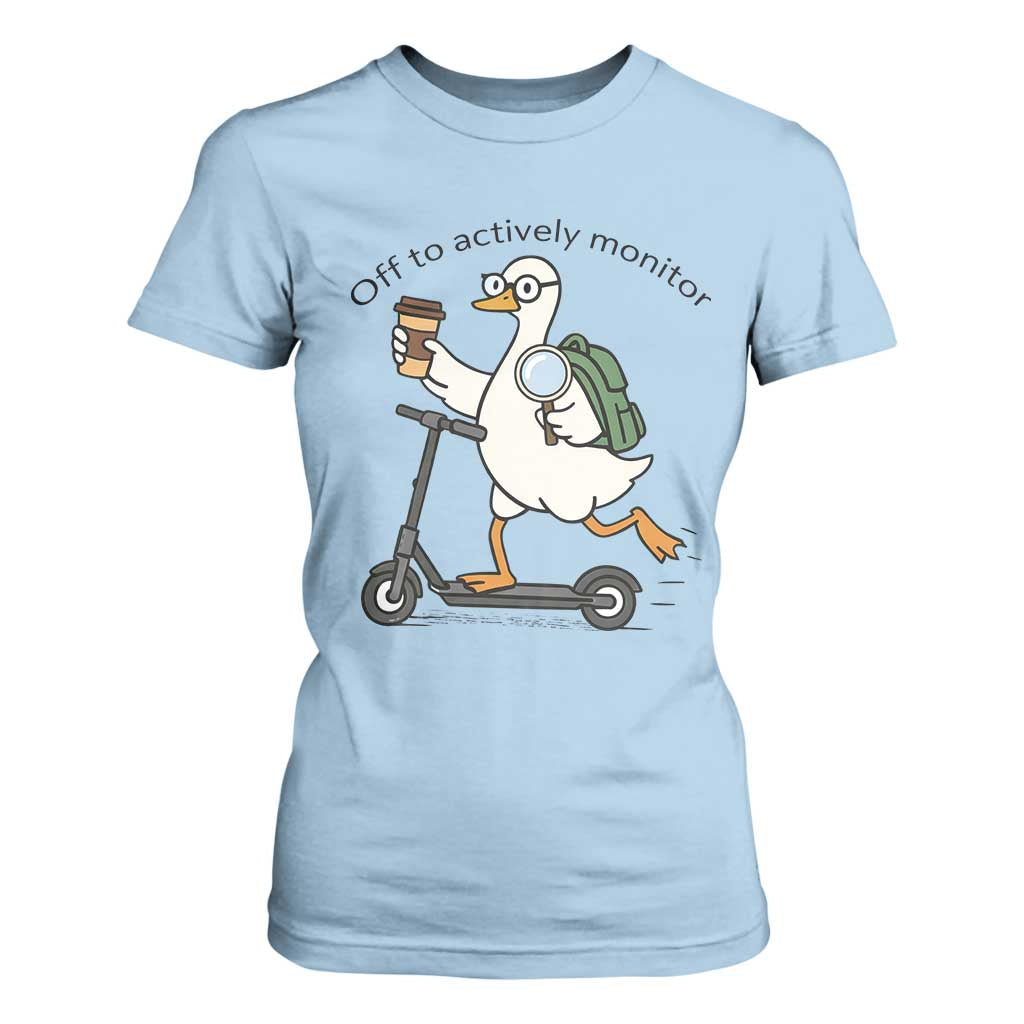 Funny Silly Goose Proctor T Shirt For Women Off to Actively Monitor Teacher Testing Day TS12 Light Blue Print Your Wear