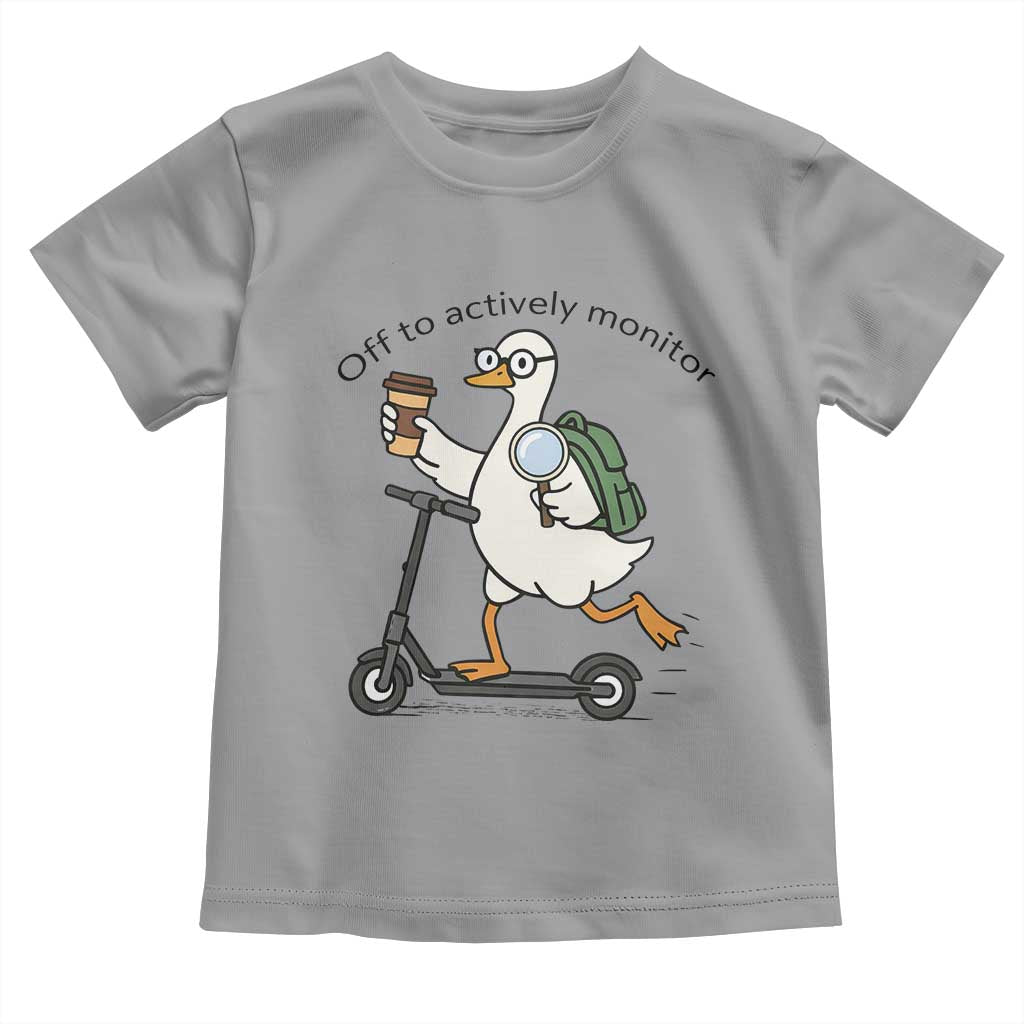 Funny Silly Goose Proctor Toddler T Shirt Off to Actively Monitor Teacher Testing Day TS12 Sport Gray Print Your Wear