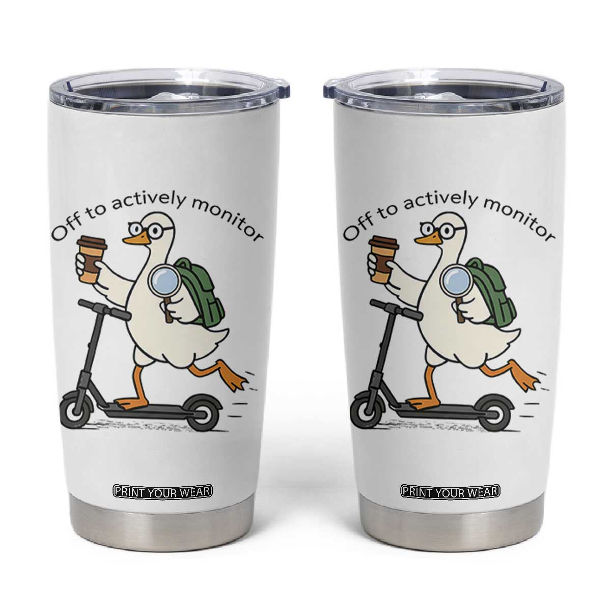 Funny Silly Goose Proctor Tumbler Cup Off to Actively Monitor Teacher Testing Day TS12 White Print Your Wear