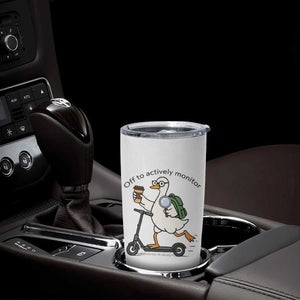 Funny Silly Goose Proctor Tumbler Cup Off to Actively Monitor Teacher Testing Day TS12 Print Your Wear