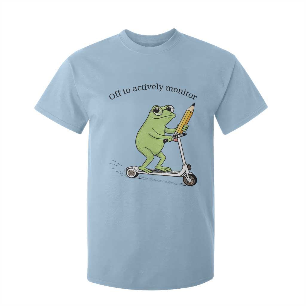 Funny Frog Teacher Testing Test Day T Shirt For Kid Off To Actively Monitor TS12 Light Blue Print Your Wear