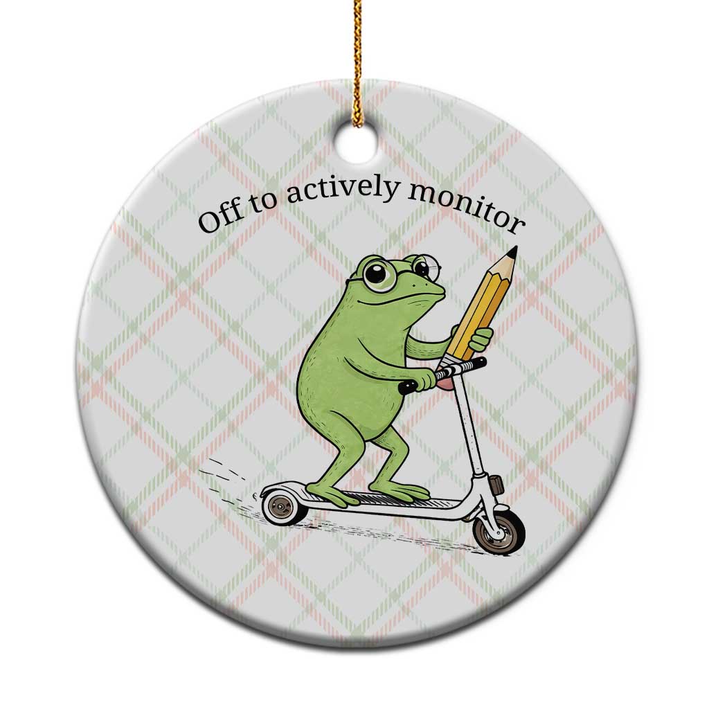 Funny Frog Teacher Testing Test Day Ceramic Ornament Off To Actively Monitor TS12 1pc Christmas Plaid Print Your Wear