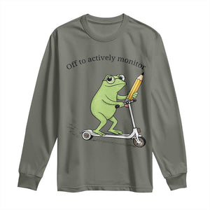 Funny Frog Teacher Testing Test Day Long Sleeve Shirt Off To Actively Monitor TS12 Military Green Print Your Wear
