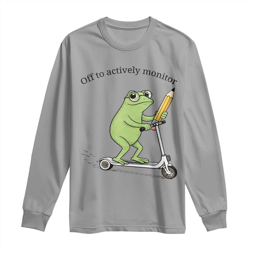 Funny Frog Teacher Testing Test Day Long Sleeve Shirt Off To Actively Monitor TS12 Sport Gray Print Your Wear