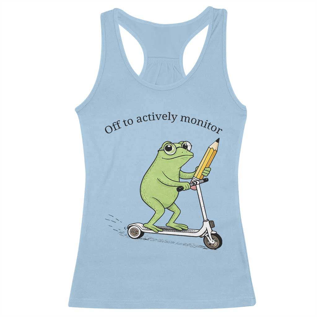Funny Frog Teacher Testing Test Day Racerback Tank Top Off To Actively Monitor TS12 Light Blue Print Your Wear