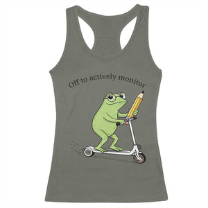 Funny Frog Teacher Testing Test Day Racerback Tank Top Off To Actively Monitor TS12 Military Green Print Your Wear