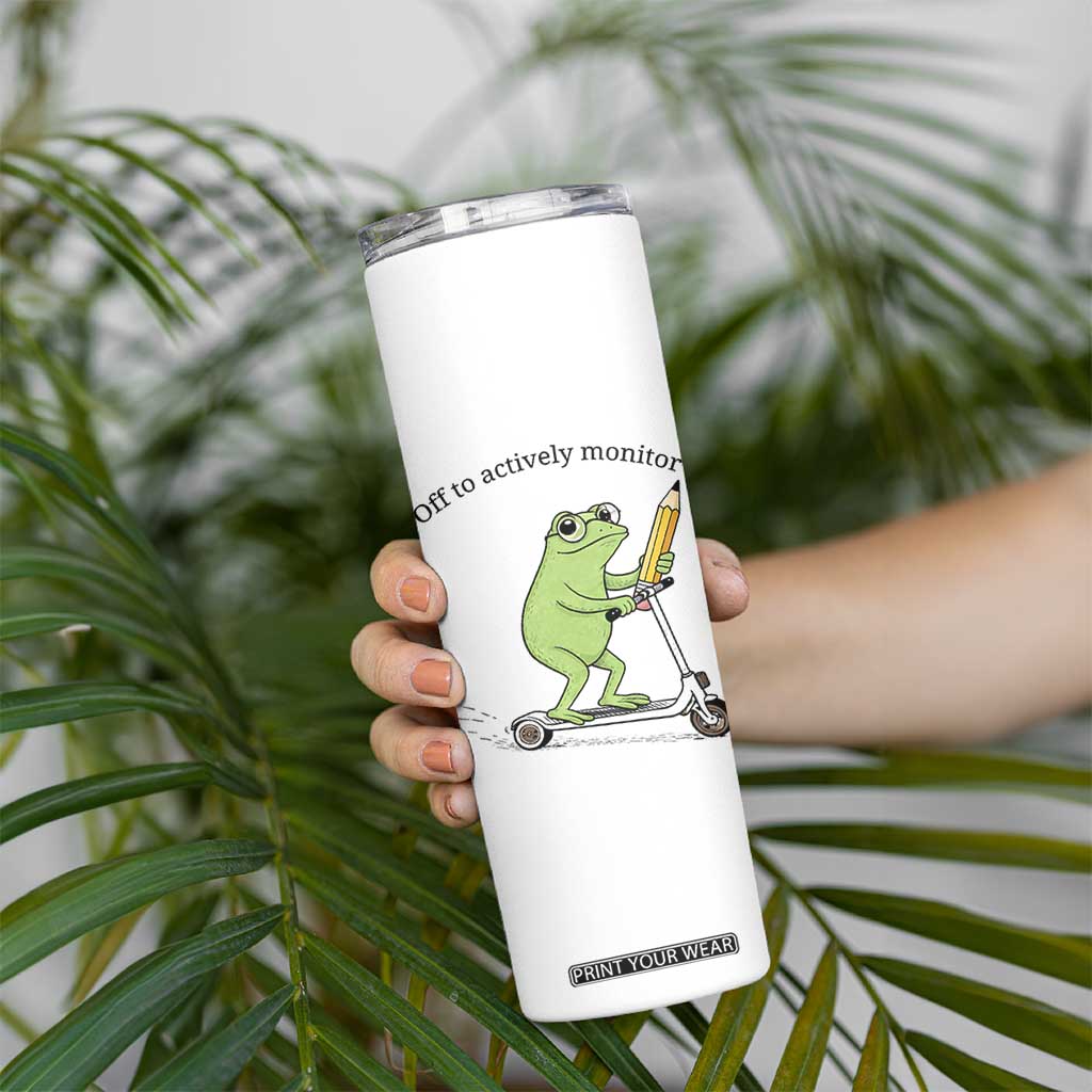 Funny Frog Teacher Testing Test Day Skinny Tumbler Off To Actively Monitor TS12 Print Your Wear
