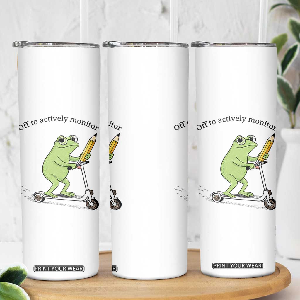 Funny Frog Teacher Testing Test Day Skinny Tumbler Off To Actively Monitor TS12 Print Your Wear