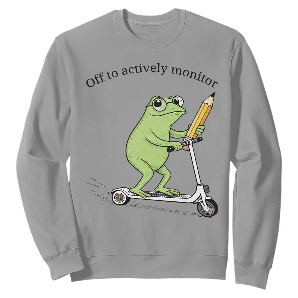 Funny Frog Teacher Testing Test Day Sweatshirt Off To Actively Monitor TS12 Sport Gray Print Your Wear
