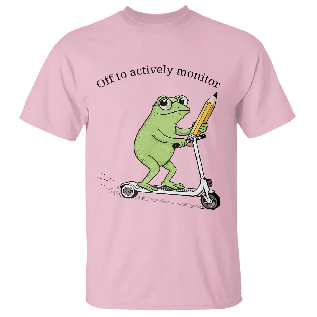 Funny Frog Teacher Testing Test Day T Shirt Off To Actively Monitor TS12 Light Pink Print Your Wear