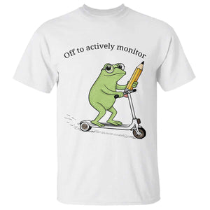 Funny Frog Teacher Testing Test Day T Shirt Off To Actively Monitor TS12 White Print Your Wear