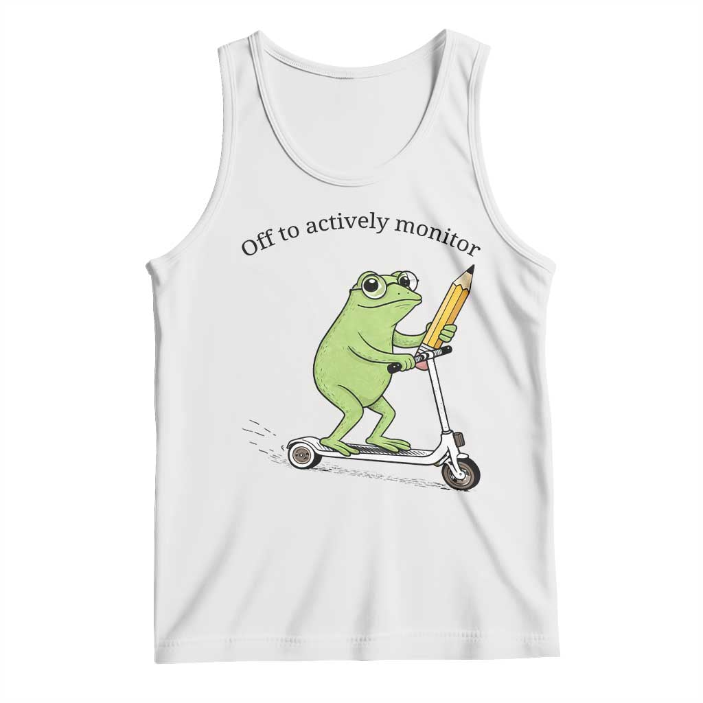 Funny Frog Teacher Testing Test Day Tank Top Off To Actively Monitor TS12 White Print Your Wear