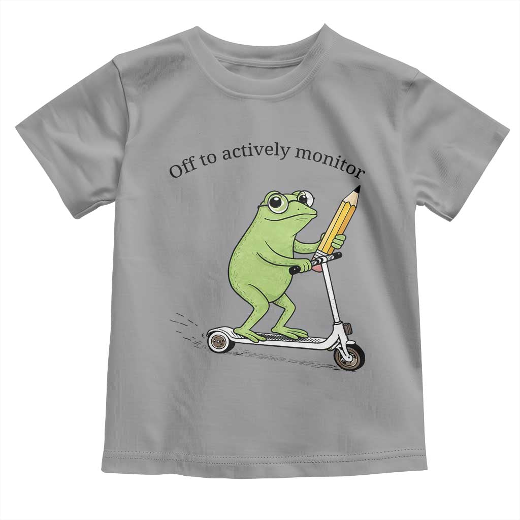 Funny Frog Teacher Testing Test Day Toddler T Shirt Off To Actively Monitor TS12 Sport Gray Print Your Wear