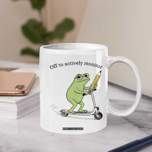 Funny Frog Teacher Testing Test Day Coffee Mug Off To Actively Monitor TS12 Print Your Wear
