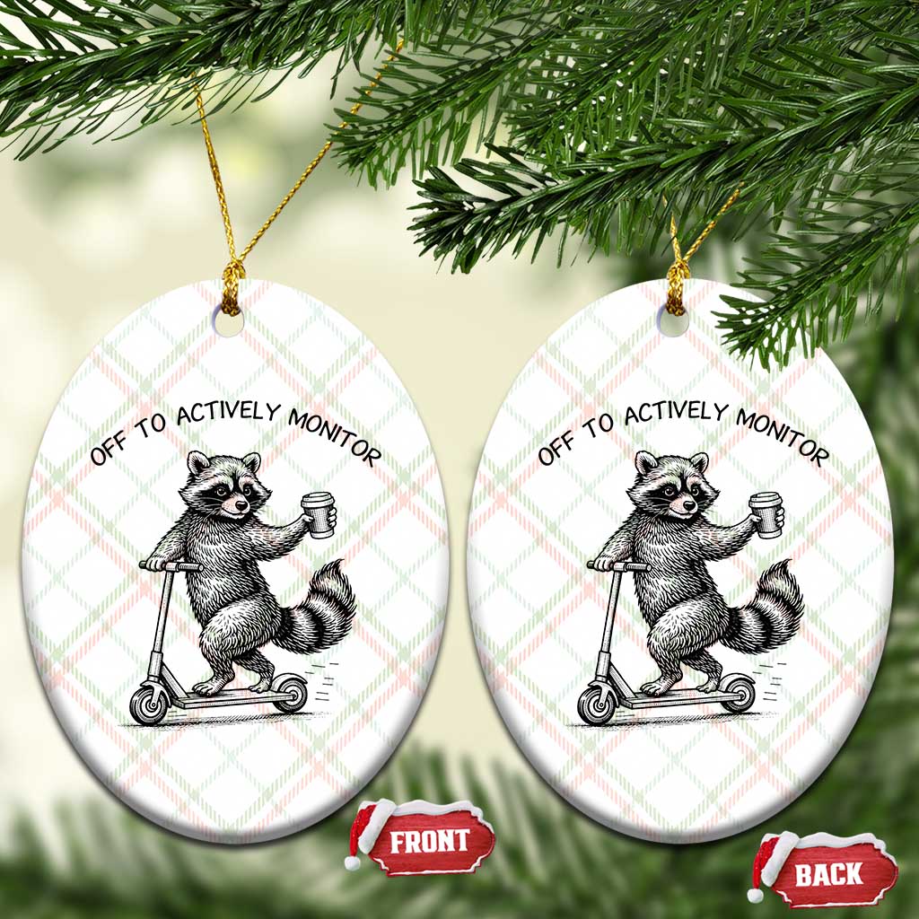 Funny Teacher Testing Day Ceramic Ornament Silly Raccoon Proctor Off To Actively Monitor TS12 Print Your Wear