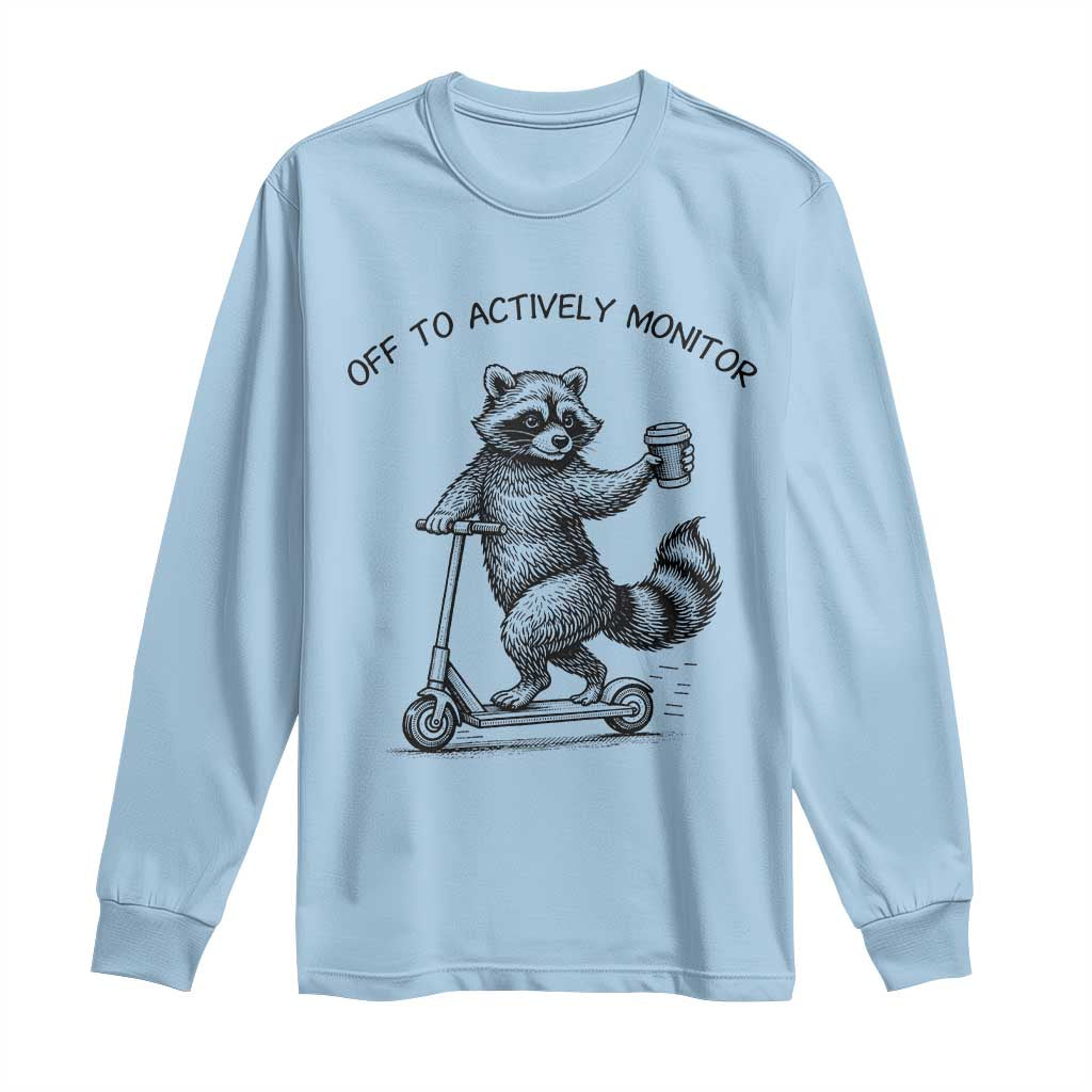 Funny Teacher Testing Day Long Sleeve Shirt Silly Raccoon Proctor Off To Actively Monitor TS12 Light Blue Print Your Wear