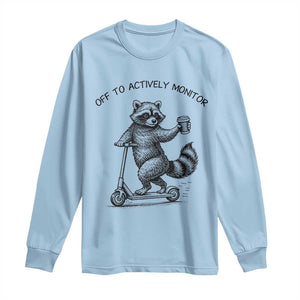 Funny Teacher Testing Day Long Sleeve Shirt Silly Raccoon Proctor Off To Actively Monitor TS12 Light Blue Print Your Wear