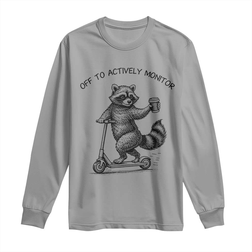 Funny Teacher Testing Day Long Sleeve Shirt Silly Raccoon Proctor Off To Actively Monitor TS12 Sport Gray Print Your Wear