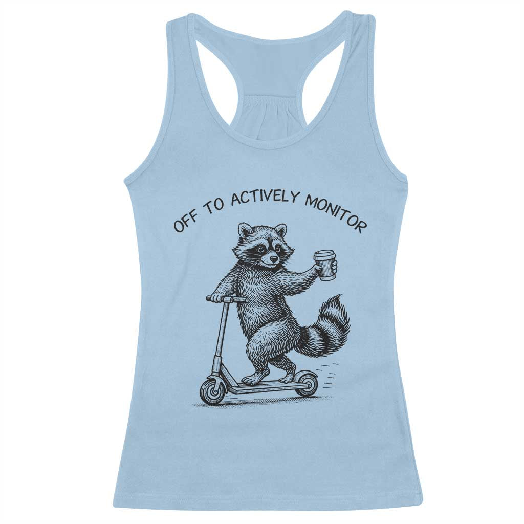 Funny Teacher Testing Day Racerback Tank Top Silly Raccoon Proctor Off To Actively Monitor TS12 Light Blue Print Your Wear