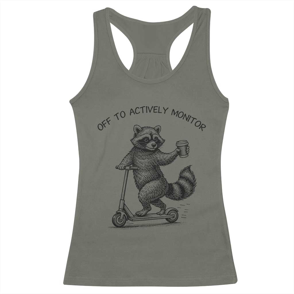 Funny Teacher Testing Day Racerback Tank Top Silly Raccoon Proctor Off To Actively Monitor TS12 Military Green Print Your Wear