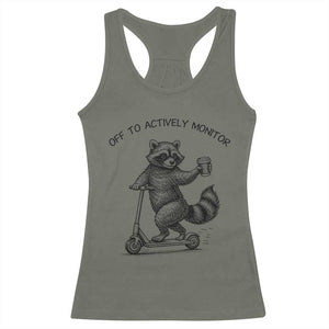 Funny Teacher Testing Day Racerback Tank Top Silly Raccoon Proctor Off To Actively Monitor TS12 Military Green Print Your Wear