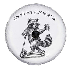 Funny Teacher Testing Day Spare Tire Cover Silly Raccoon Proctor Off To Actively Monitor TS12 Print Your Wear