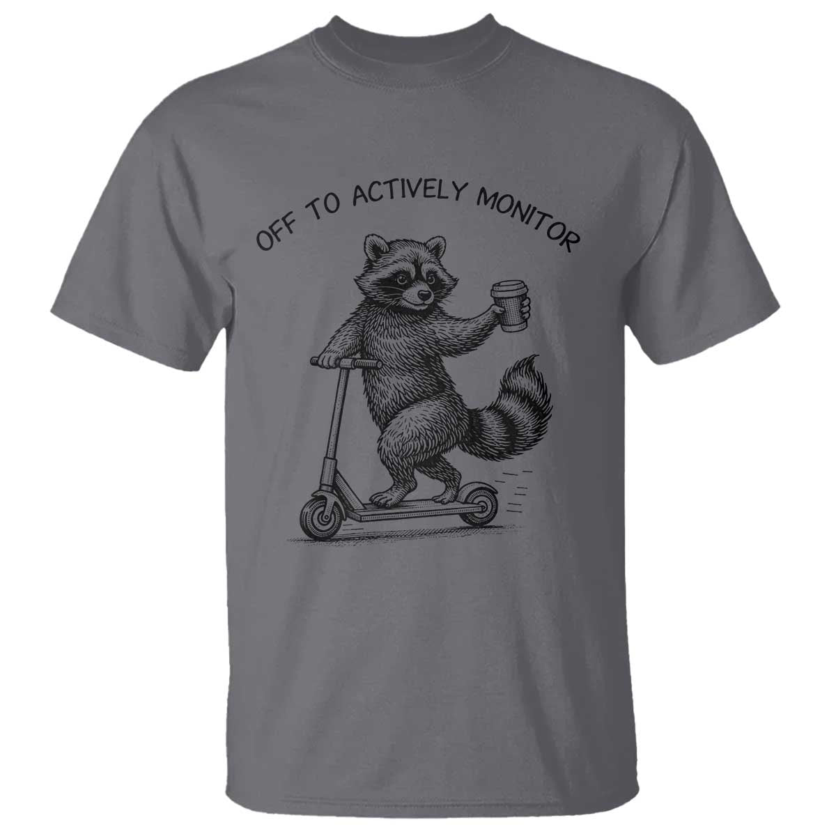 Funny Teacher Testing Day T Shirt Silly Raccoon Proctor Off To Actively Monitor TS12 Charcoal Print Your Wear