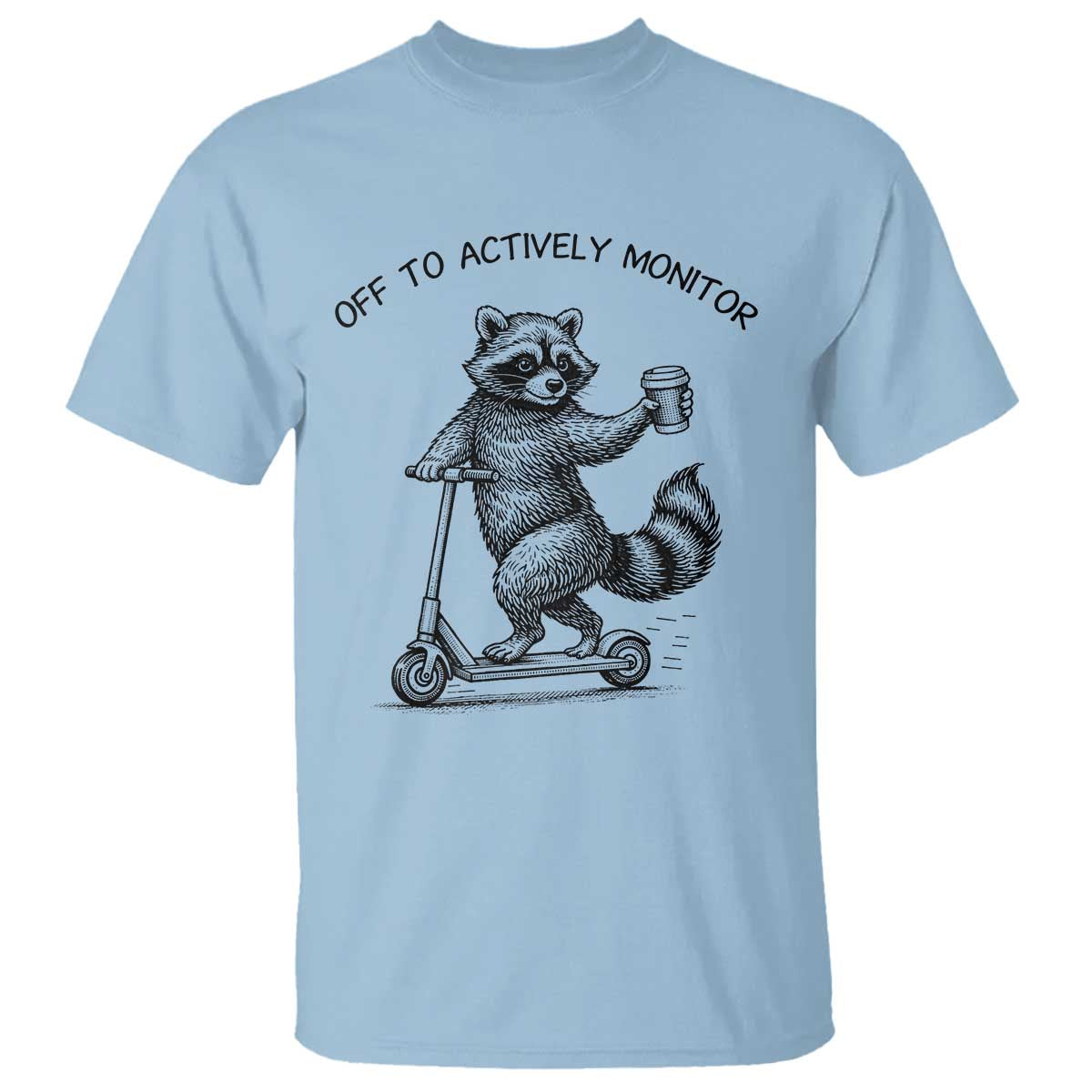 Funny Teacher Testing Day T Shirt Silly Raccoon Proctor Off To Actively Monitor TS12 Light Blue Print Your Wear