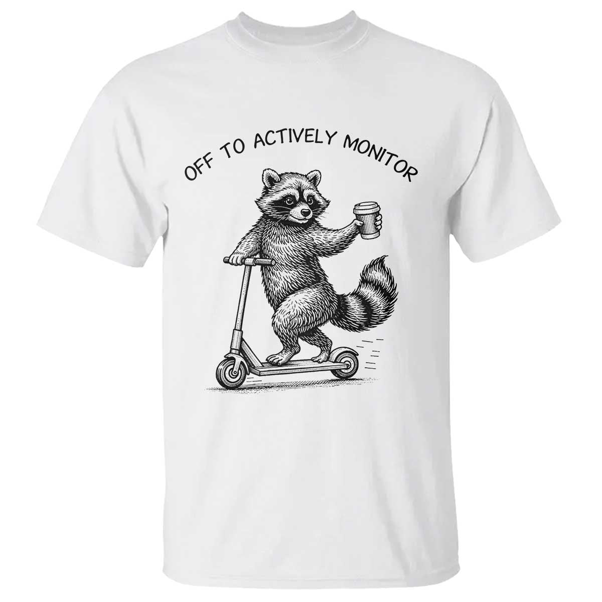Funny Teacher Testing Day T Shirt Silly Raccoon Proctor Off To Actively Monitor TS12 White Print Your Wear