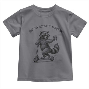 Funny Teacher Testing Day Toddler T Shirt Silly Raccoon Proctor Off To Actively Monitor TS12 Charcoal Print Your Wear