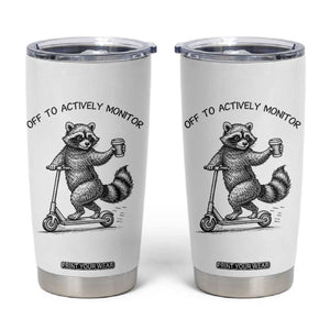 Funny Teacher Testing Day Tumbler Cup Silly Raccoon Proctor Off To Actively Monitor TS12 White Print Your Wear