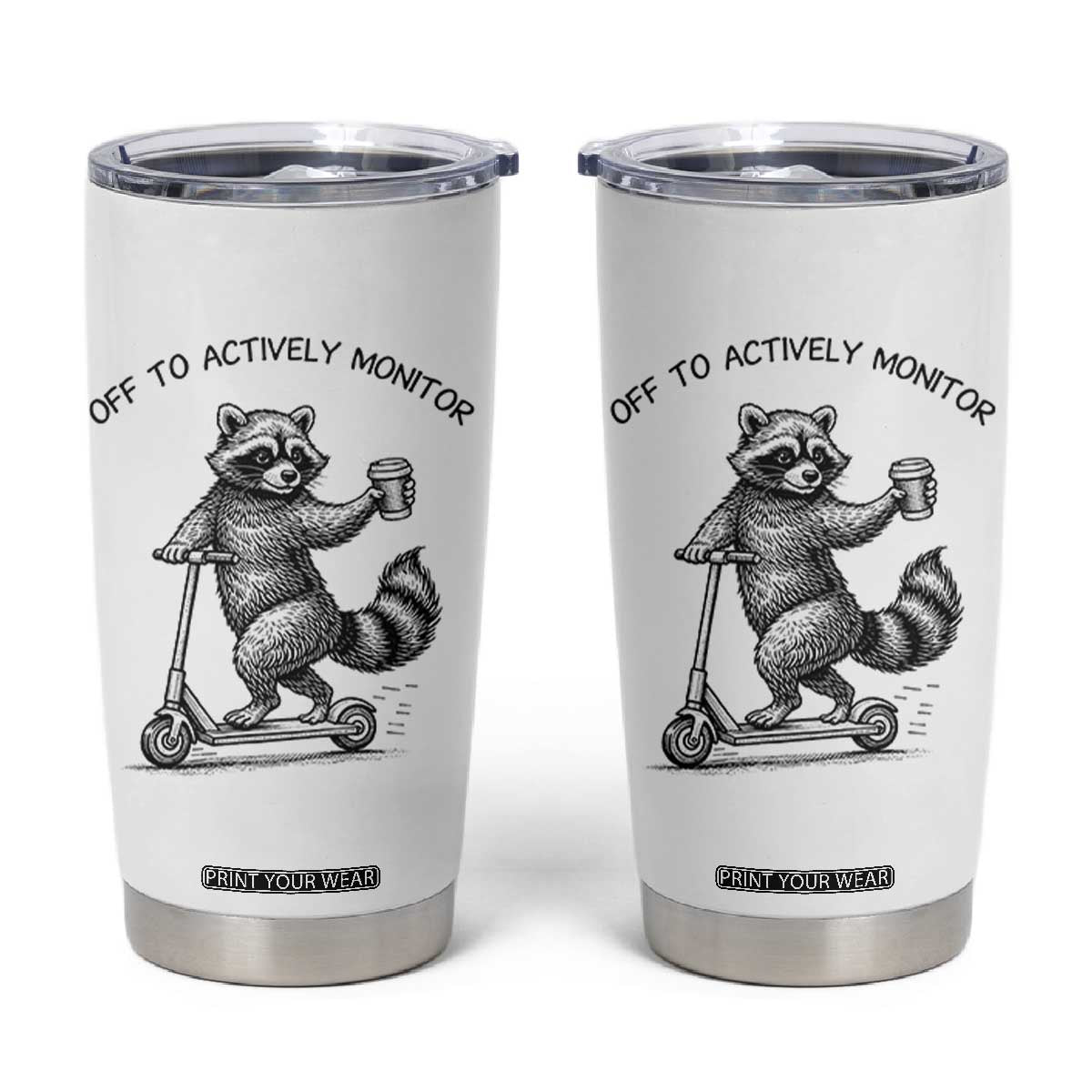 Funny Teacher Testing Day Tumbler Cup Silly Raccoon Proctor Off To Actively Monitor TS12 White Print Your Wear