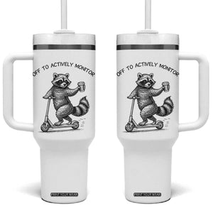 Funny Teacher Testing Day Tumbler With Handle Silly Raccoon Proctor Off To Actively Monitor TS12 One Size: 40 oz White Print Your Wear