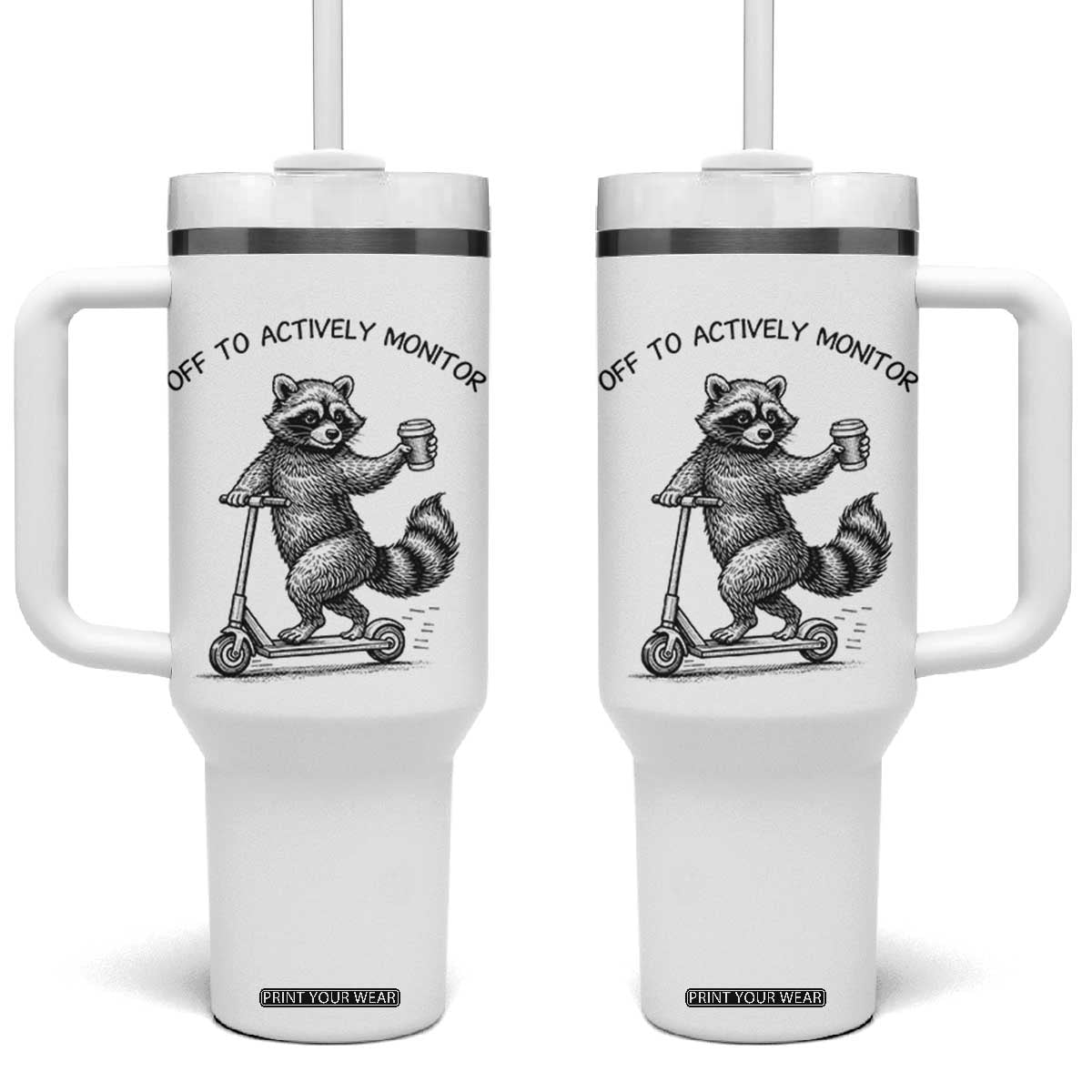Funny Teacher Testing Day Tumbler With Handle Silly Raccoon Proctor Off To Actively Monitor TS12 One Size: 40 oz White Print Your Wear