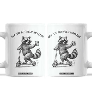 Funny Teacher Testing Day Coffee Mug Silly Raccoon Proctor Off To Actively Monitor TS12 White Print Your Wear