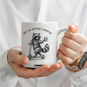Funny Teacher Testing Day Coffee Mug Silly Raccoon Proctor Off To Actively Monitor TS12 Print Your Wear