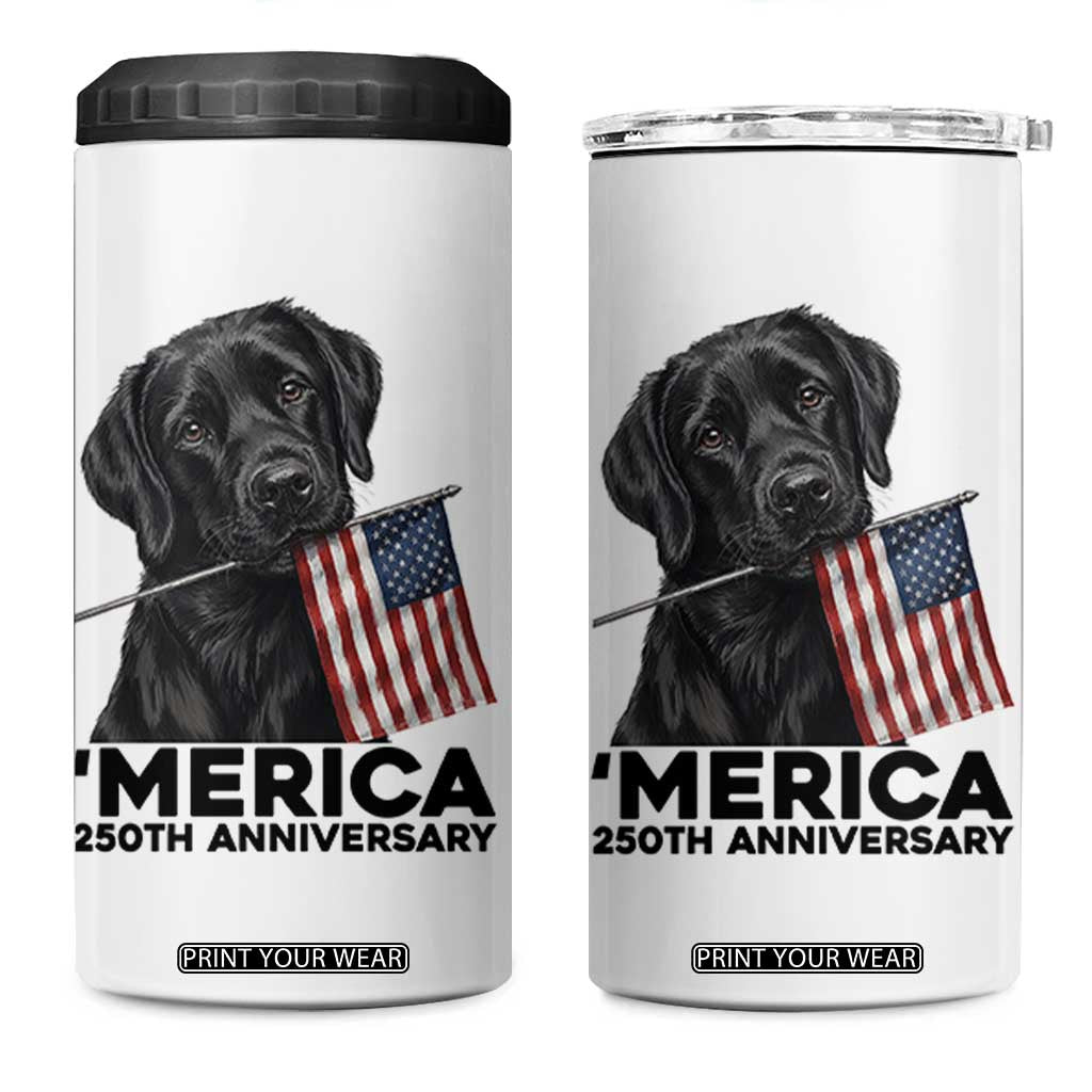 Patriotic Labrador Retriever 4 in 1 Can Cooler Tumbler America 250th Anniversary Gift TS12 One Size: 16 oz White Print Your Wear