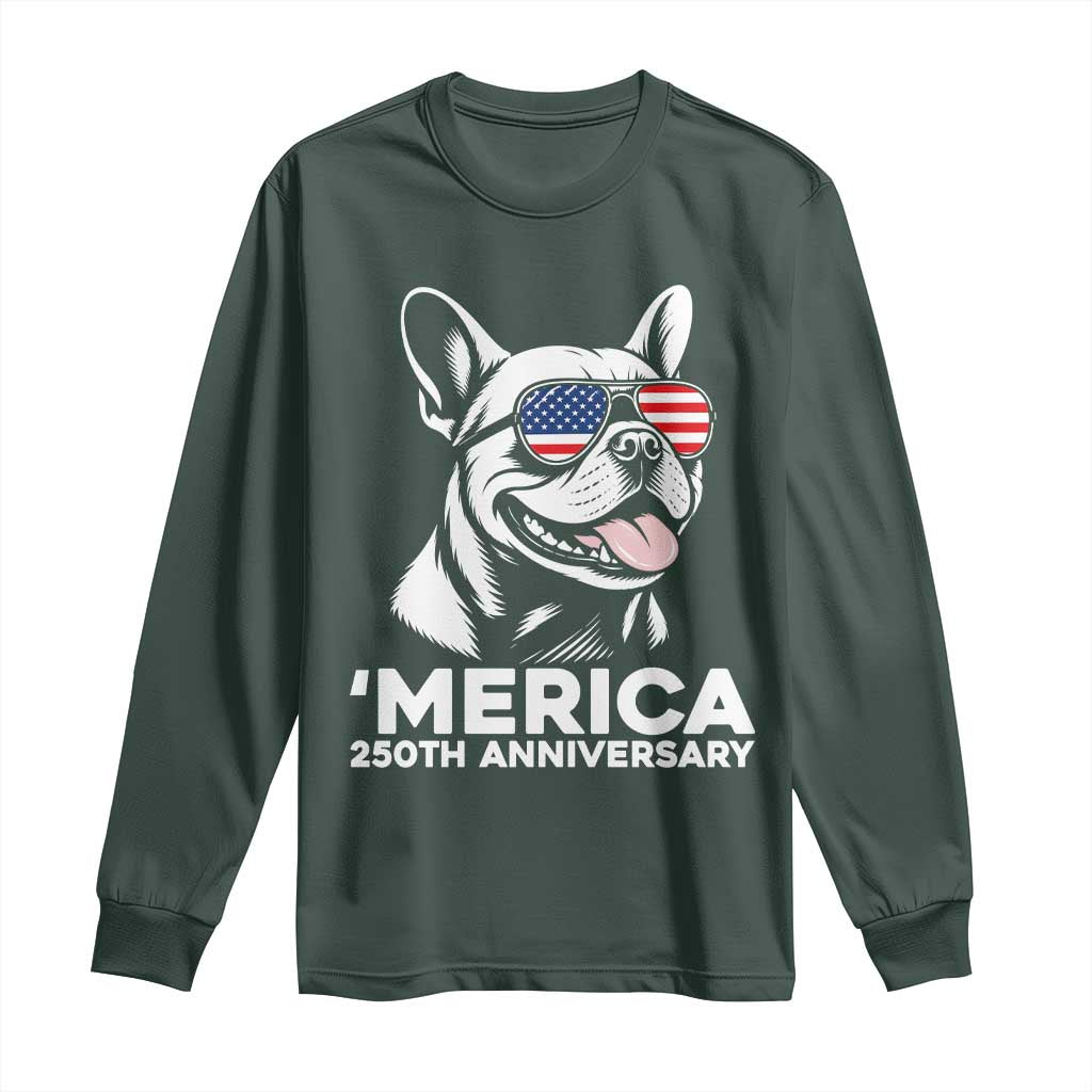 Merica French Bulldog Lover Long Sleeve Shirt 250th Anniversary Gift TS12 Dark Forest Green Print Your Wear