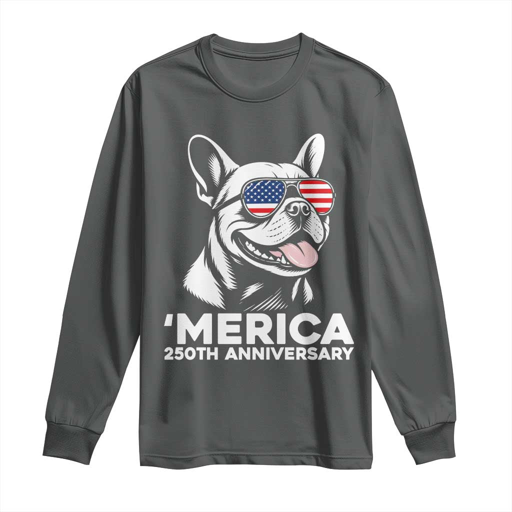 Merica French Bulldog Lover Long Sleeve Shirt 250th Anniversary Gift TS12 Dark Heather Print Your Wear