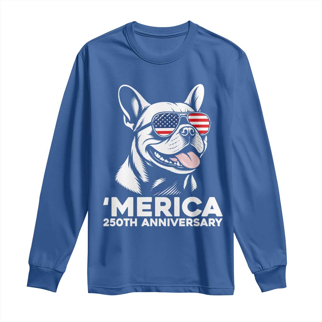 Merica French Bulldog Lover Long Sleeve Shirt 250th Anniversary Gift TS12 Royal Blue Print Your Wear