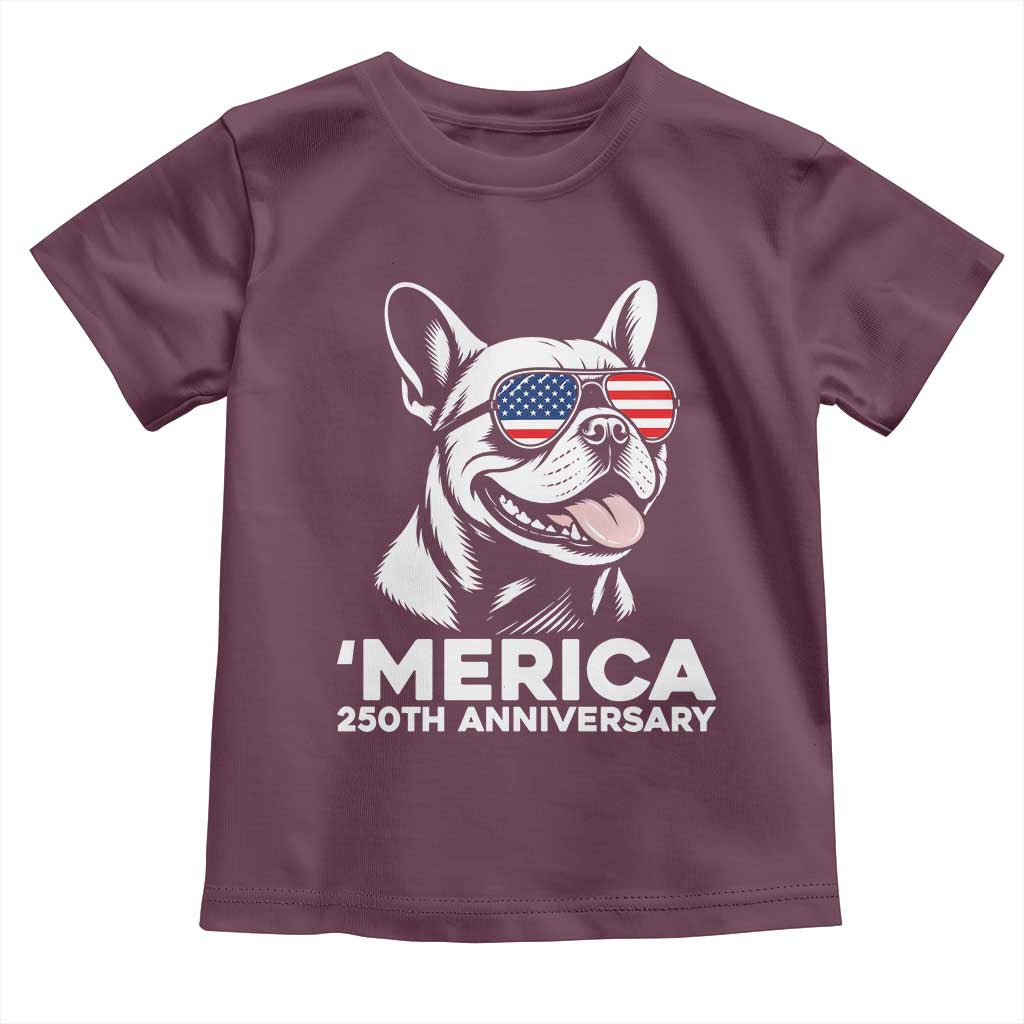 Merica French Bulldog Lover Toddler T Shirt 250th Anniversary Gift TS12 Maroon Print Your Wear