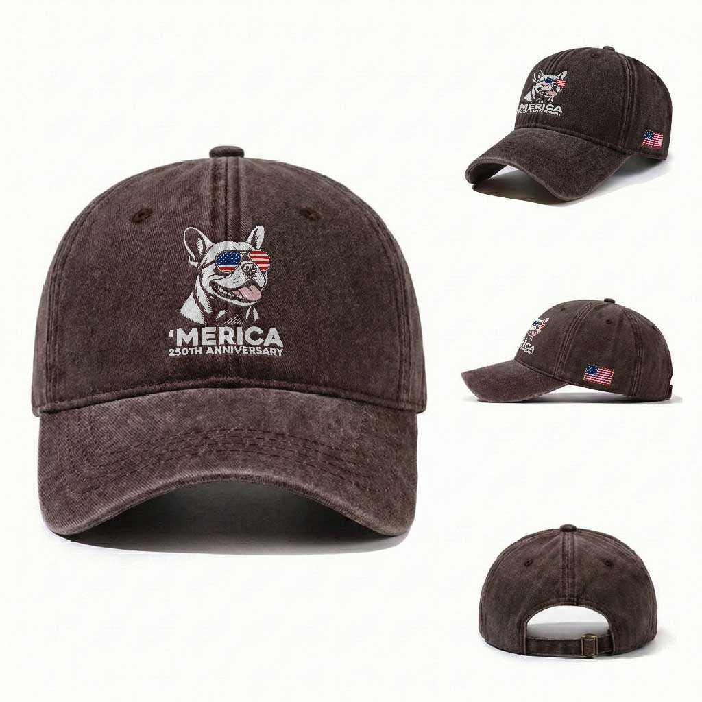Merica French Bulldog Lover Washed Cotton Baseball Cap 250th Anniversary Gift TS12 Washed Cap Universal Fit Dark Brown Print Your Wear