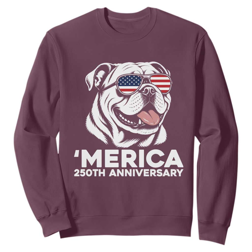 Merica English Bulldog Lover Sweatshirt 250th Anniversary Gift TS12 Maroon Print Your Wear