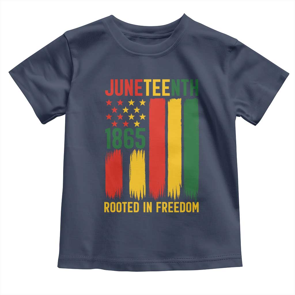 Juneteenth Rooted In Freedom 1865 Toddler T Shirt African American Pride TS12 Navy Print Your Wear