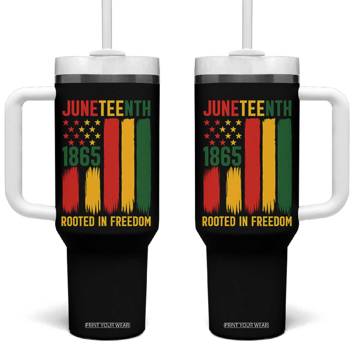 Juneteenth Rooted In Freedom 1865 Tumbler With Handle African American Pride TS12 One Size: 40 oz Black Print Your Wear
