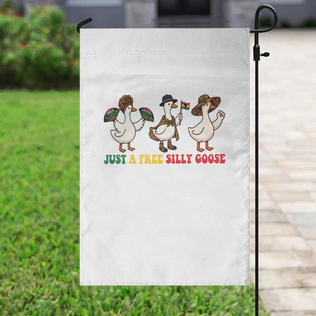 Funny Just A Free Silly Goose Garden Flag Juneteenth Freedom Day