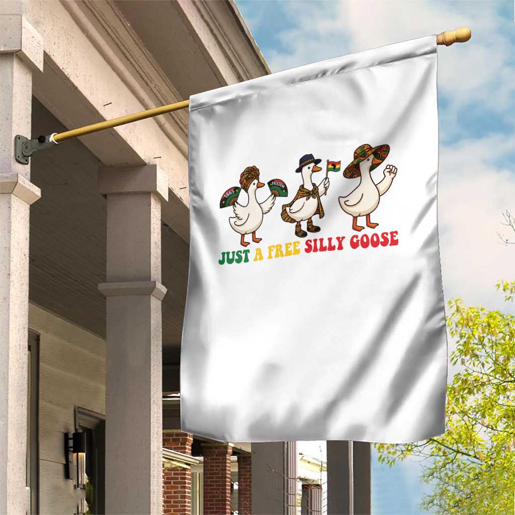Funny Just A Free Silly Goose Garden Flag Juneteenth Freedom Day